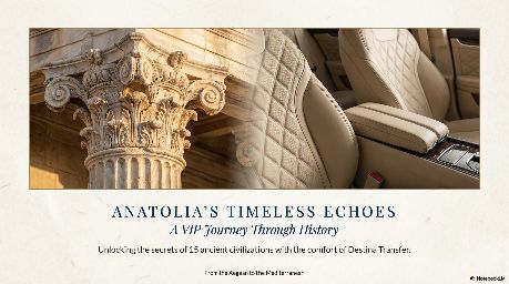 Anatolia's Ancient Wonders: A VIP Journey