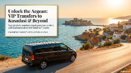 Kuşadası VIP Transfers and Exploration